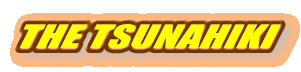THE TSUNAHIKI 